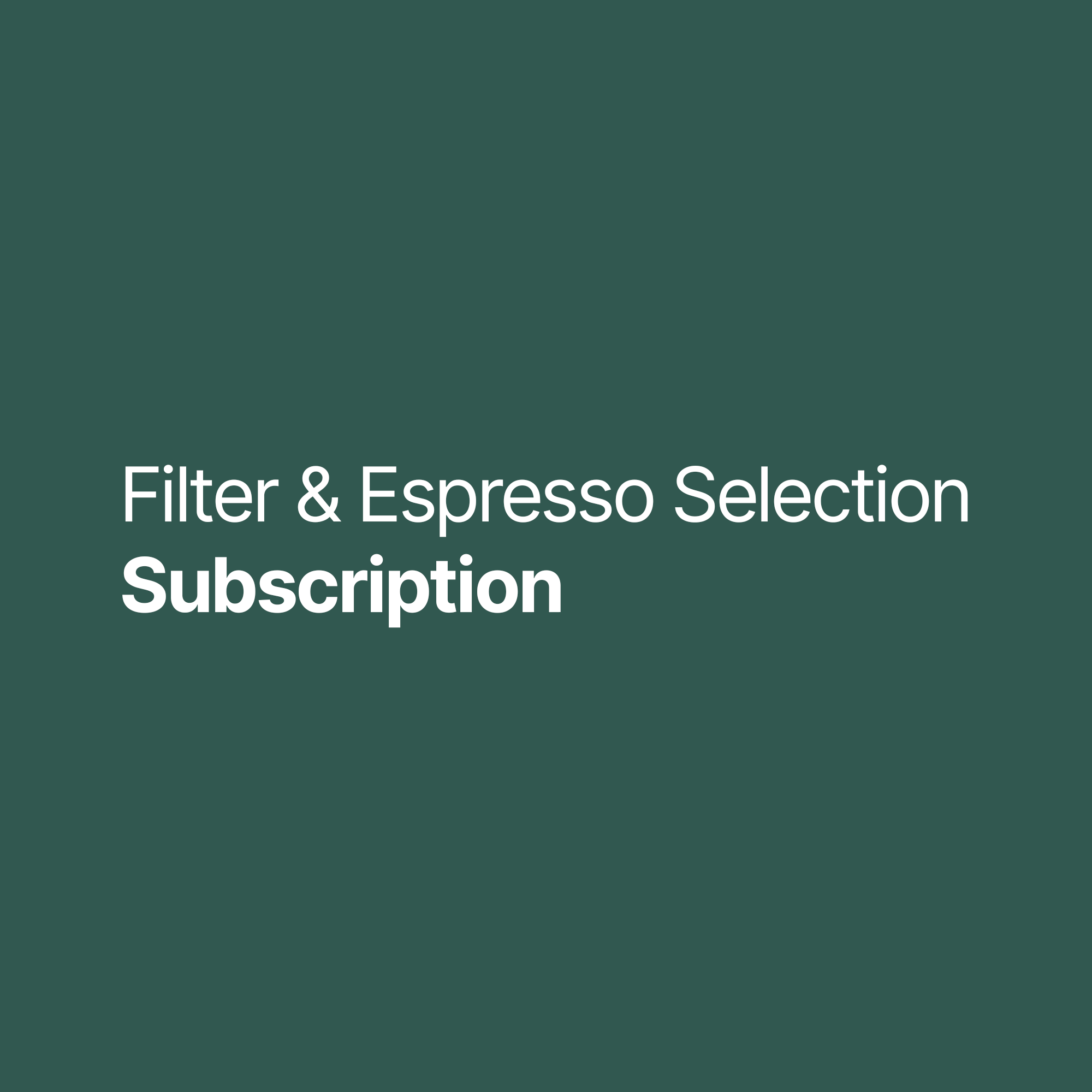 Espresso & Filter Selection Subscription