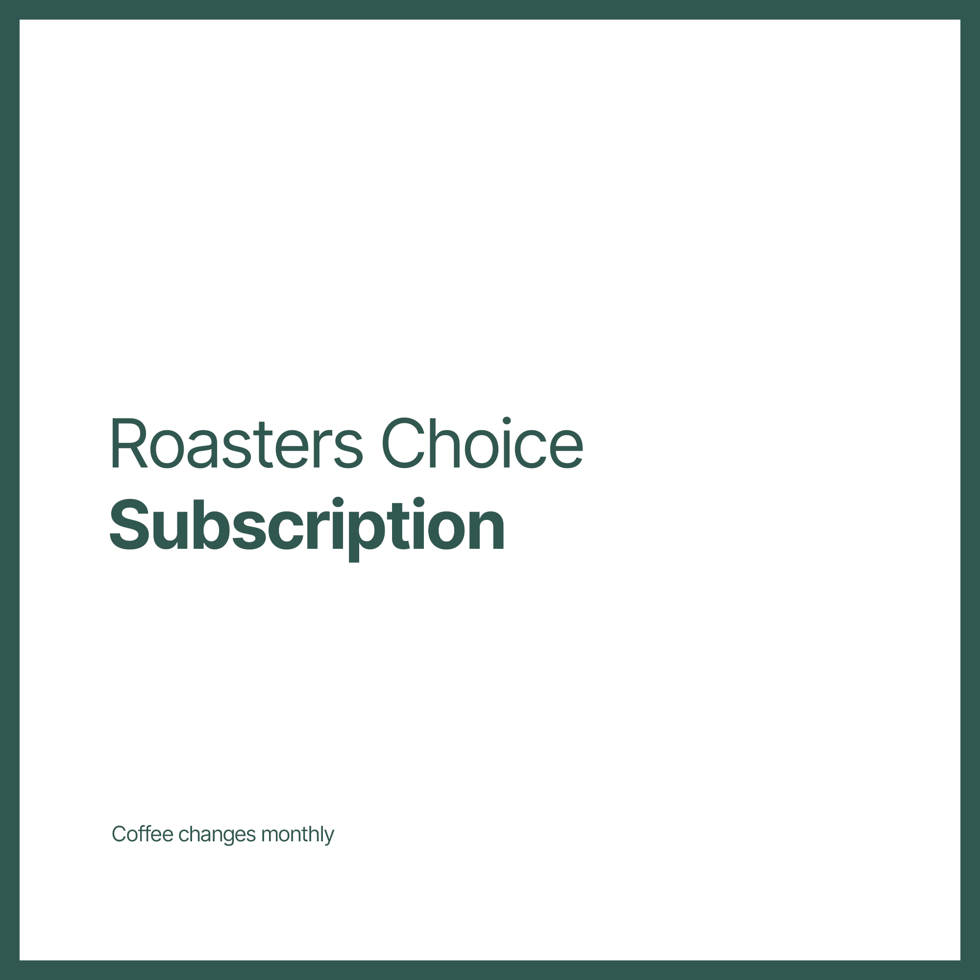Roasters Choice Subscription